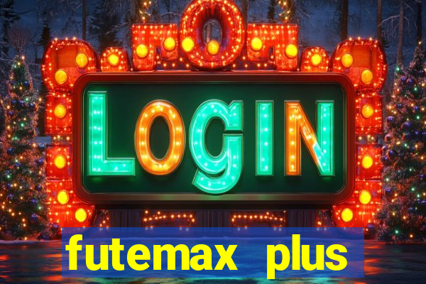 futemax plus futebol ao vivo